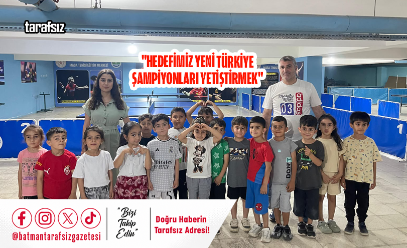 “Hedefimiz Yeni Türkiye Şampiyonları Yetiştirmek”