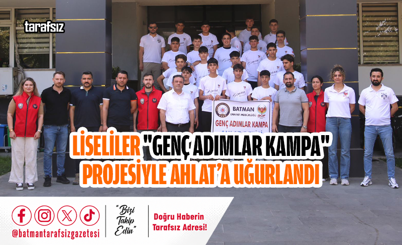 Liseliler “Genç Adımlar Kampa” Projesiyle Ahlat’a Uğurlandı