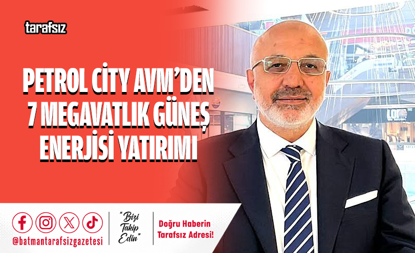 Petrol City AVM’den 7 Megavatlık Güneş Enerjisi Yatırımı