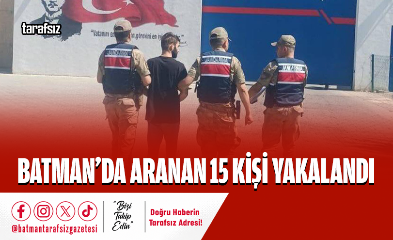Batman’da Aranan 15 Kişi Yakalandı