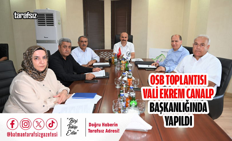 OSB Toplantısı Vali Ekrem Canalp Başkanlığında Yapıldı