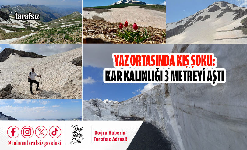 Yaz Ortasında Kış Şoku: Kar Kalınlığı 3 Metreyi Aştı