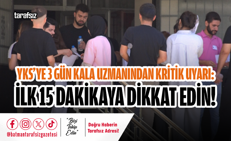 YKS’ye 3 Gün Kala Uzmanından Kritik Uyarı: İlk 15 Dakikaya Dikkat Edin!