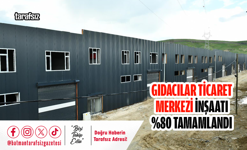 Gıdacılar Ticaret Merkezi İnşaatı Yüzde 80 Tamamlandı