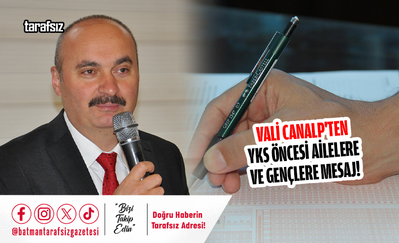 Vali Canalp’ten YKS Öncesi Ailelere ve Gençlere Mesaj!