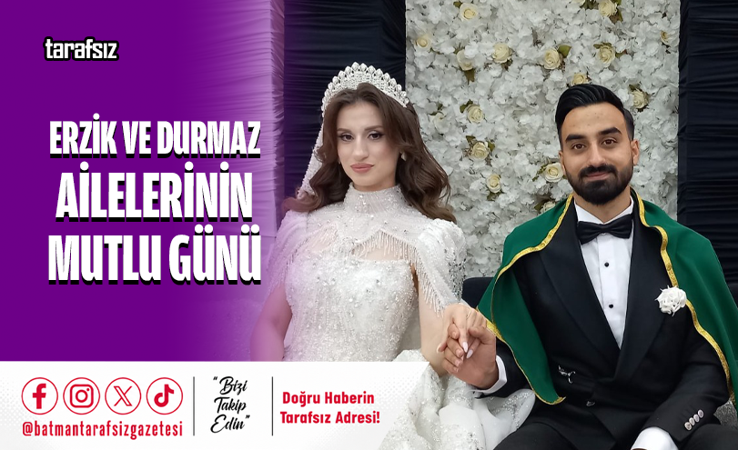 Erzik ve Durmaz Ailelerinin Mutlu Günü
