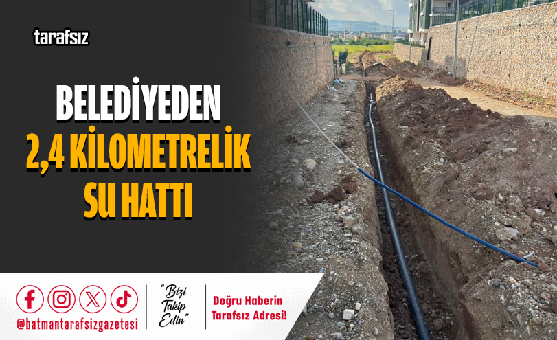 Belediyeden 2,4 Kilometrelik Su Hattı