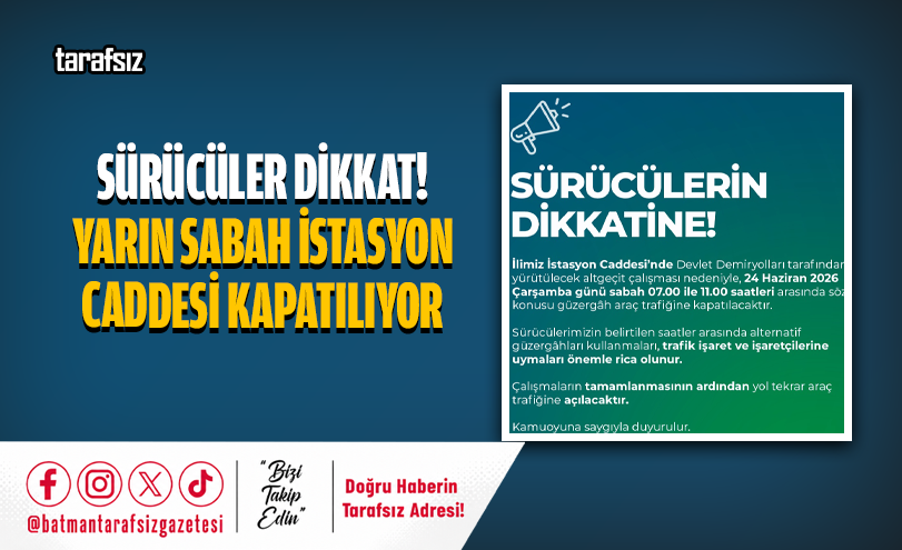 Sürücüler Dikkat! Yarın Sabah İstasyon Caddesi Kapatılıyor