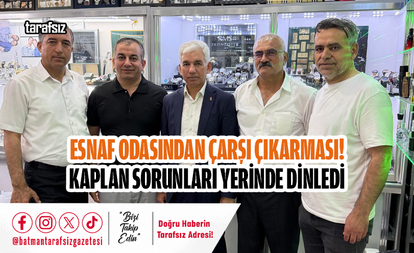Esnaf Odasından Çarşı Çıkarması! Kaplan Sorunları Yerinde Dinledi