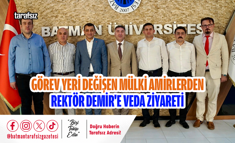 Görev Yeri Değişen Mülki Amirlerden Rektör Demir’e Veda Ziyareti