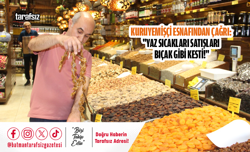 Kuruyemişçi Esnafından Çağrı: “Yaz Sıcakları Satışları Bıçak Gibi Kesti!”