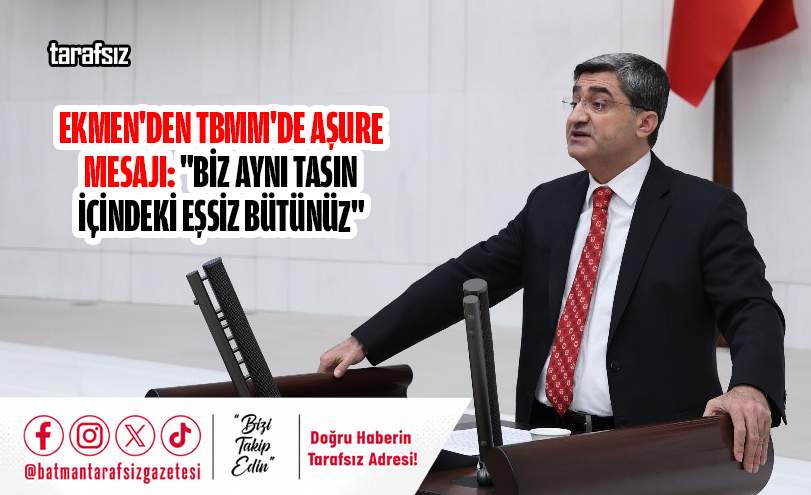 Ekmen’den TBMM’de Aşure Mesajı: “Biz Aynı Tasın İçindeki Eşsiz Bütünüz”