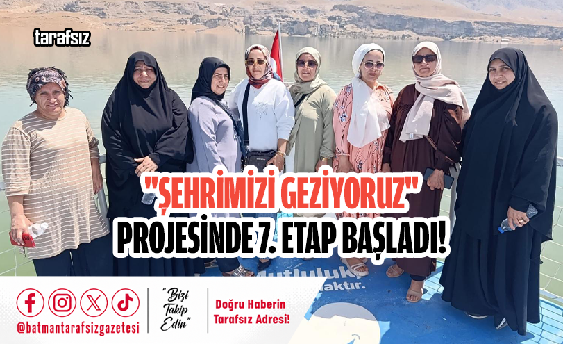 “ŞEHRİMİZİ GEZİYORUZ” PROJESİNDE 7. ETAP BAŞLADI!