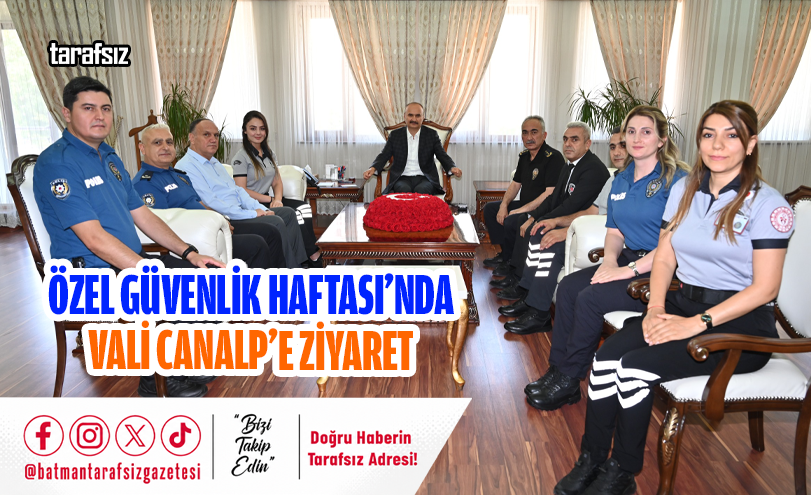 ÖZEL GÜVENLİK HAFTASI’NDA VALİ CANALP’E ZİYARET