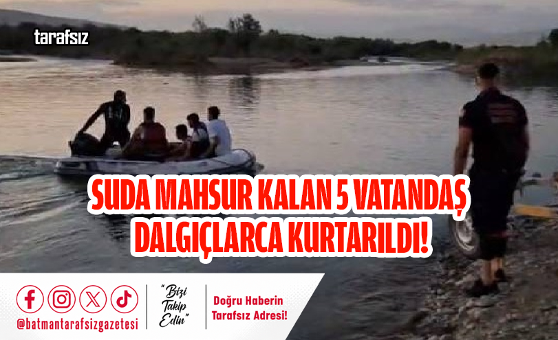 SUDA MAHSUR KALAN 5 VATANDAŞ DALGIÇLARCA KURTARILDI!