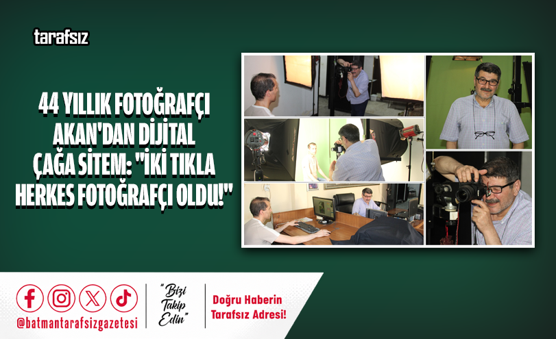 44 Yıllık Fotoğrafçı Akan’dan Dijital Çağa Sitem: “İki Tıkla Herkes Fotoğrafçı Oldu!”