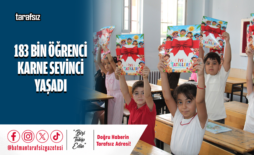 183 BİN ÖĞRENCİ KARNE SEVİNCİ YAŞADI