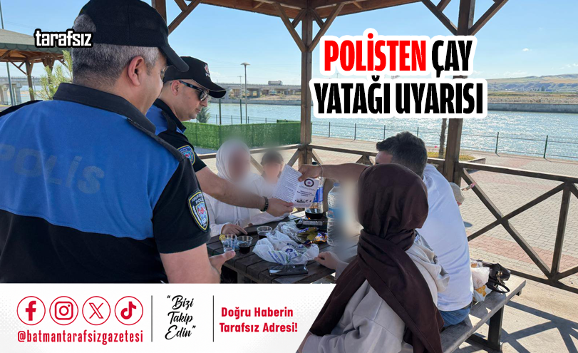 Polisten Çay Yatağı Uyarısı