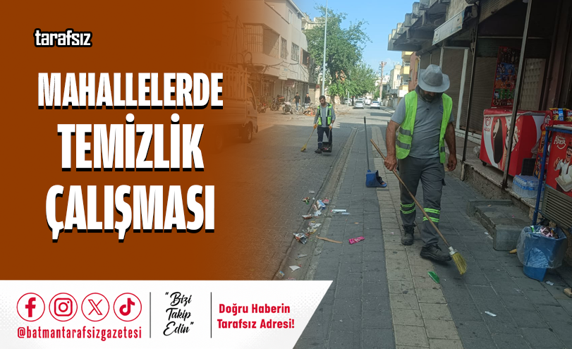 MAHALLELERDE TEMİZLİK ÇALIŞMASI