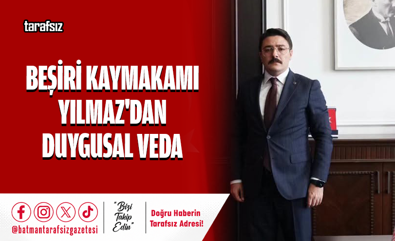 Beşiri Kaymakamı Yılmaz’dan Duygusal Veda