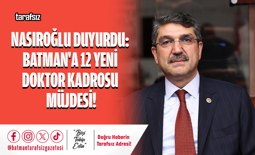 Nasıroğlu Duyurdu: Batman’a 12 Yeni Doktor Kadrosu Müjdesi!