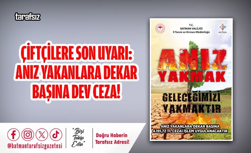 Çiftçilere Son Uyarı: Anız Yakanlara Dekar Başına Dev Ceza!