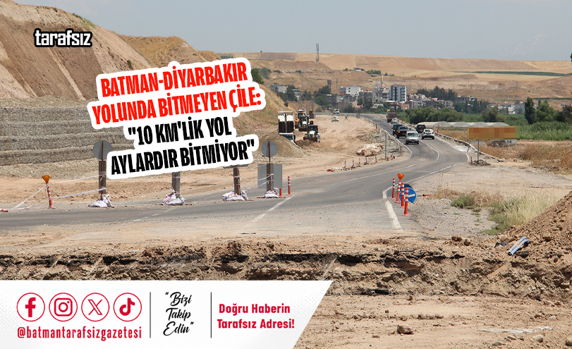 Batman-Diyarbakır Yolunda Bitmeyen Çile: “10 KM’lik Yol Aylardır Bitmiyor”