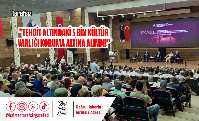 “Tehdit Altındaki 5 Bin Kültür Varlığı Koruma Altına Alındı!”