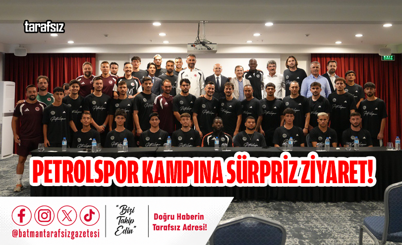 Petrolspor Kampına Sürpriz Ziyaret!