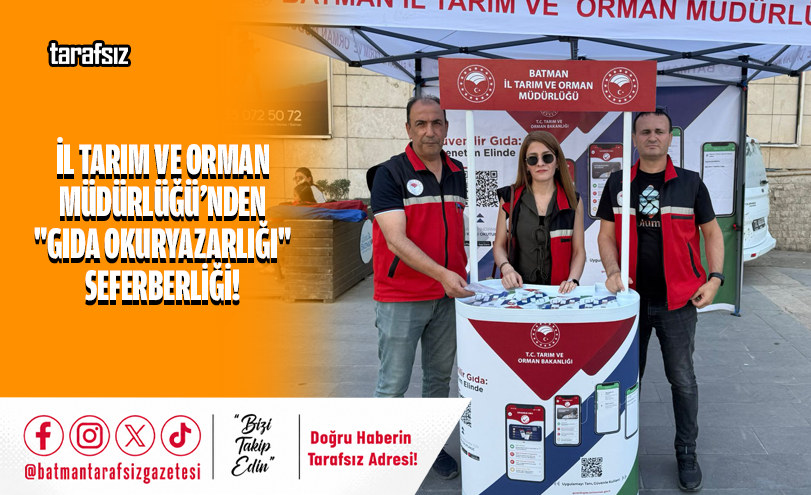 İL TARIM VE ORMAN MÜDÜRLÜĞÜ’NDEN “GIDA OKURYAZARLIĞI” SEFERBERLİĞİ!
