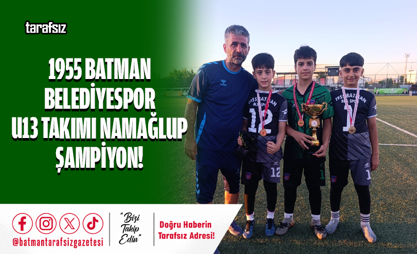 1955 BATMAN BELEDİYESPOR U13 TAKIMI NAMAĞLUP ŞAMPİYON!