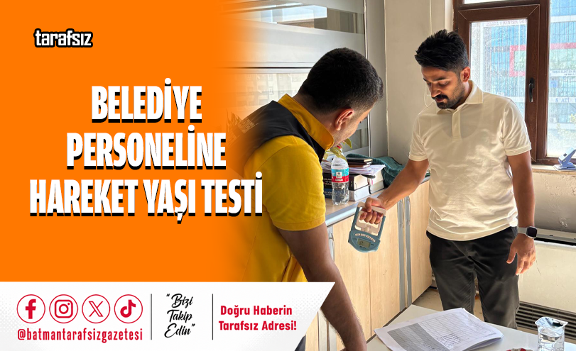 BELEDİYE PERSONELİNE HAREKET YAŞI TESTİ