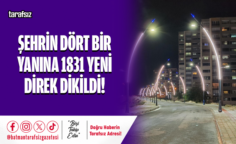 Şehrin Dört Bir Yanına 1831 Yeni Direk Dikildi!
