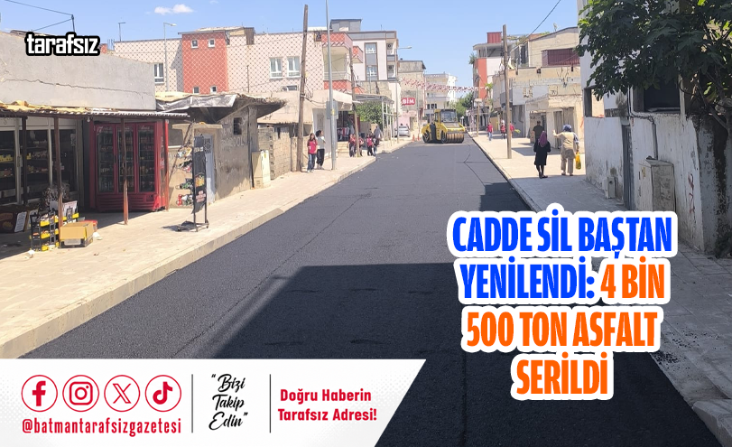 Cadde Sil Baştan Yenilendi: 4 Bin 500 Ton Asfalt Serildi