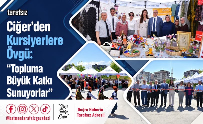 Ciğer’den Kursiyerlere Övgü: “Topluma Büyük Katkı Sunuyorlar”