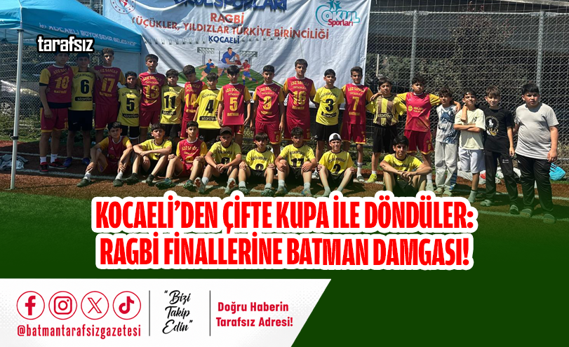 Kocaeli’den Çifte Kupa ile Döndüler: Ragbi Finallerine Batman Damgası!