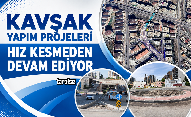 Kavşak Yapım Projeleri Hız Kesmeden Devam Ediyor