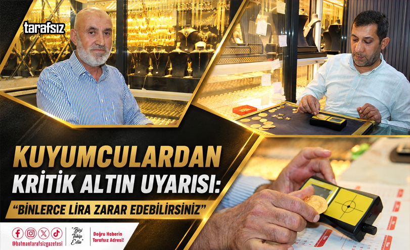 Kuyumculardan Kritik Altın Uyarısı: “Binlerce Lira Zarar Edebilirsiniz”