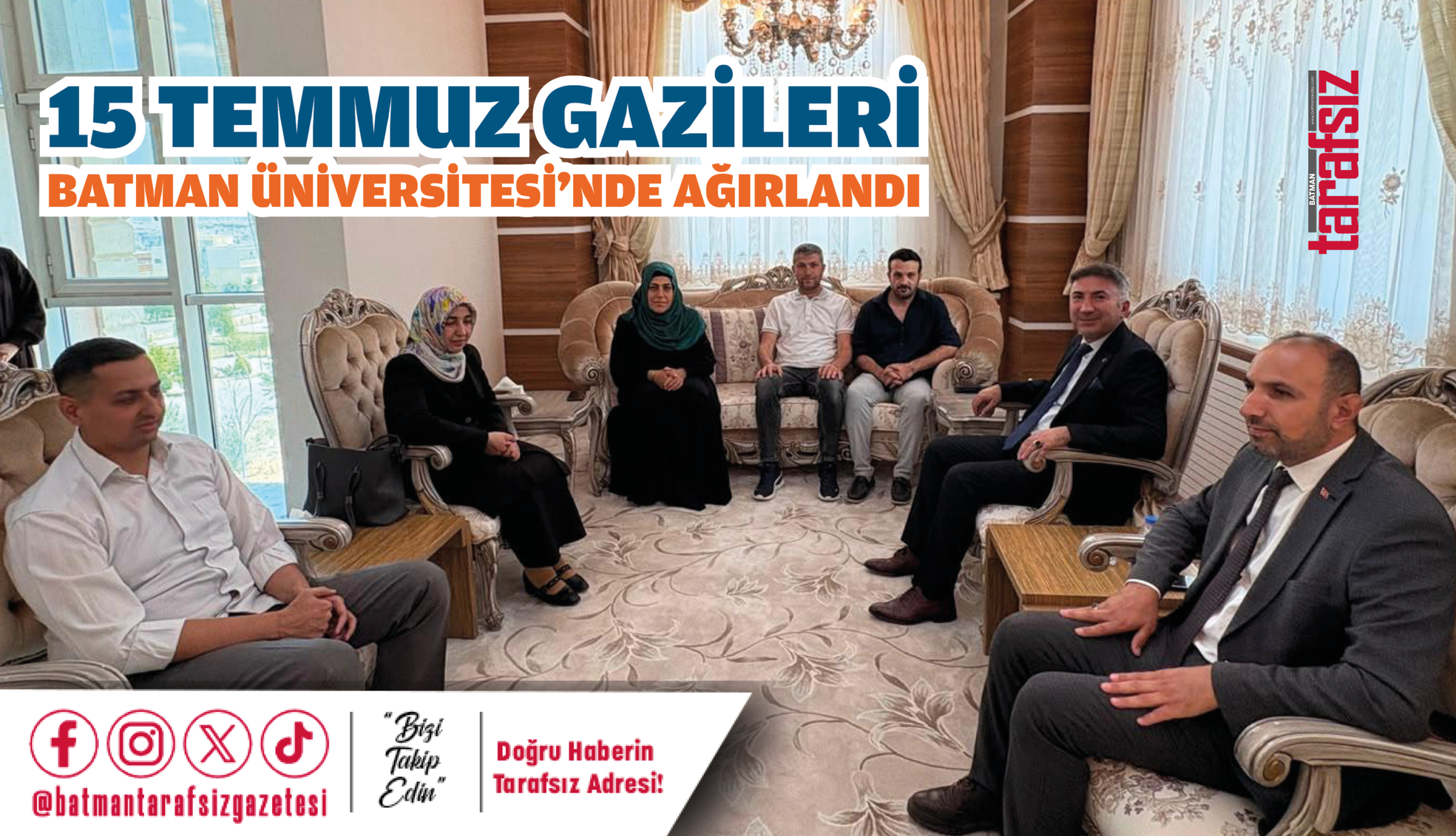 15 Temmuz Gazileri Batman Üniversitesi’nde Ağırlandı