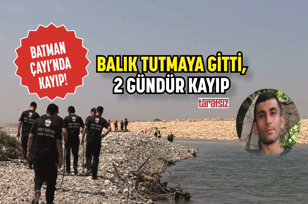 BALIK TUTMAYA GİTTİ, 2 GÜNDÜR KAYIP