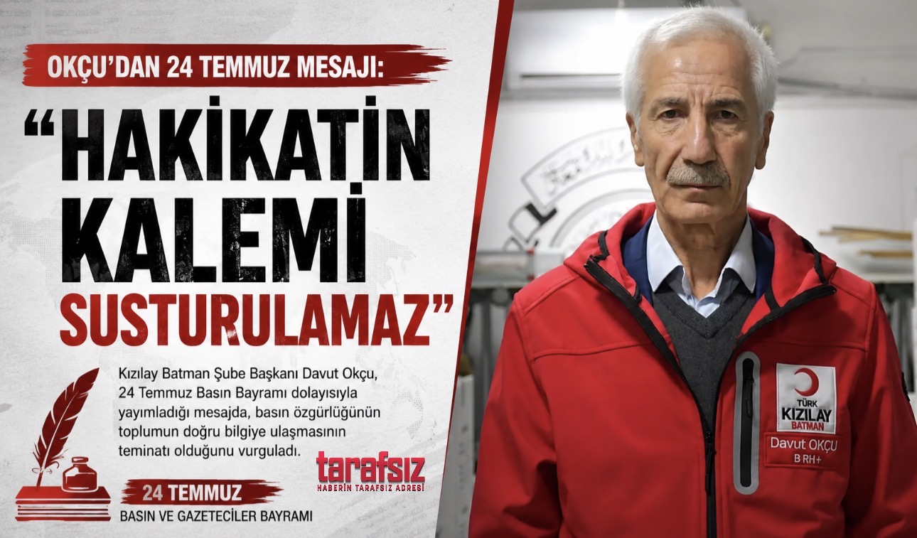 Okçu’dan 24 Temmuz Mesajı: “Hakikatin Kalemi Susturulamaz”