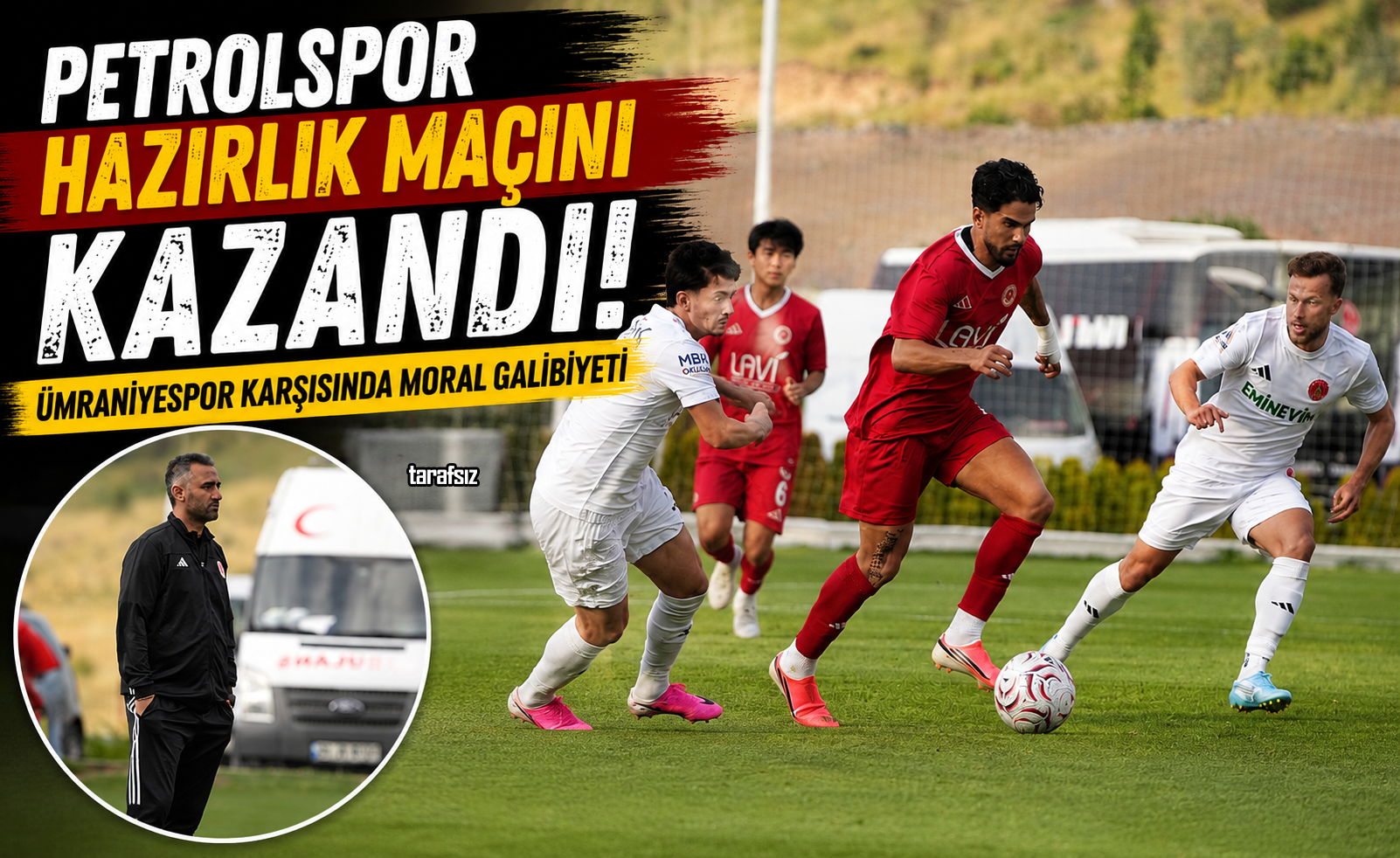 Petrolspor Hazırlık Maçını Kazandı!