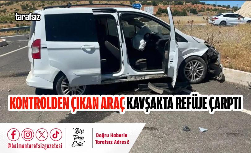 Kontrolden Çıkan Araç Kavşakta Refüje Çarptı