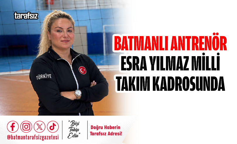 Batmanlı Antrenör Esra Yılmaz Milli Takım Kadrosunda