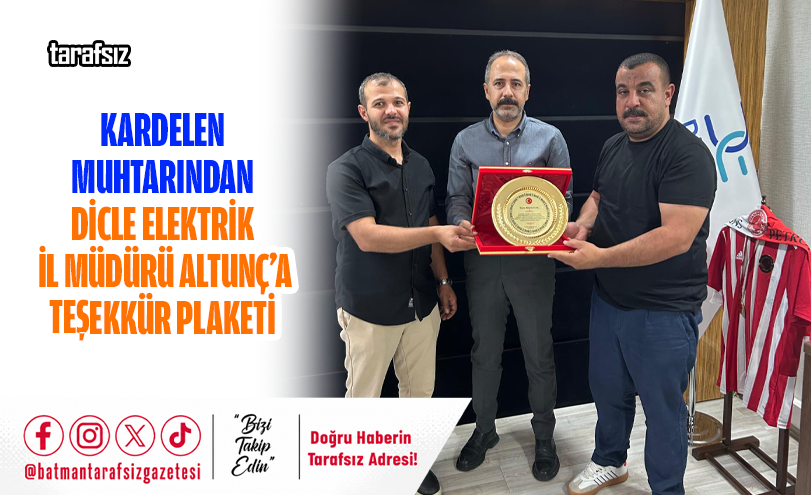 Kardelen Muhtarından Dicle Elektrik İl Müdürü Altunç’a Teşekkür Plaketi