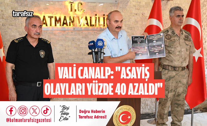 Vali Canalp: “Asayiş Olayları Yüzde 40 Azaldı”