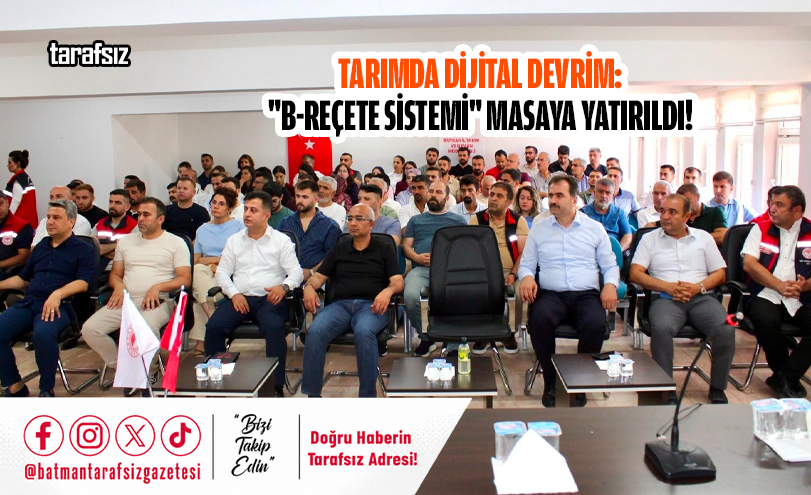 Tarımda Dijital Devrim: “B-Reçete Sistemi” Masaya Yatırıldı!