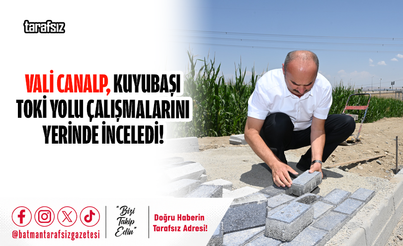 Vali Canalp, Kuyubaşı TOKİ Yolu Çalışmalarını Yerinde İnceledi!