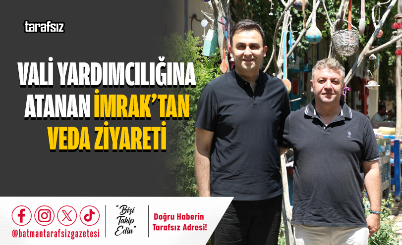 Vali Yardımcılığına Atanan İmrak’tan Veda Ziyareti