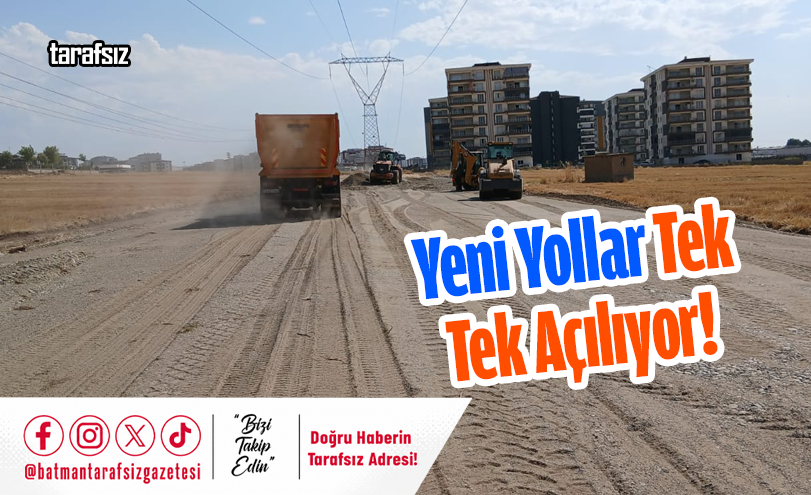 Yeni Yollar Tek Tek Açılıyor!